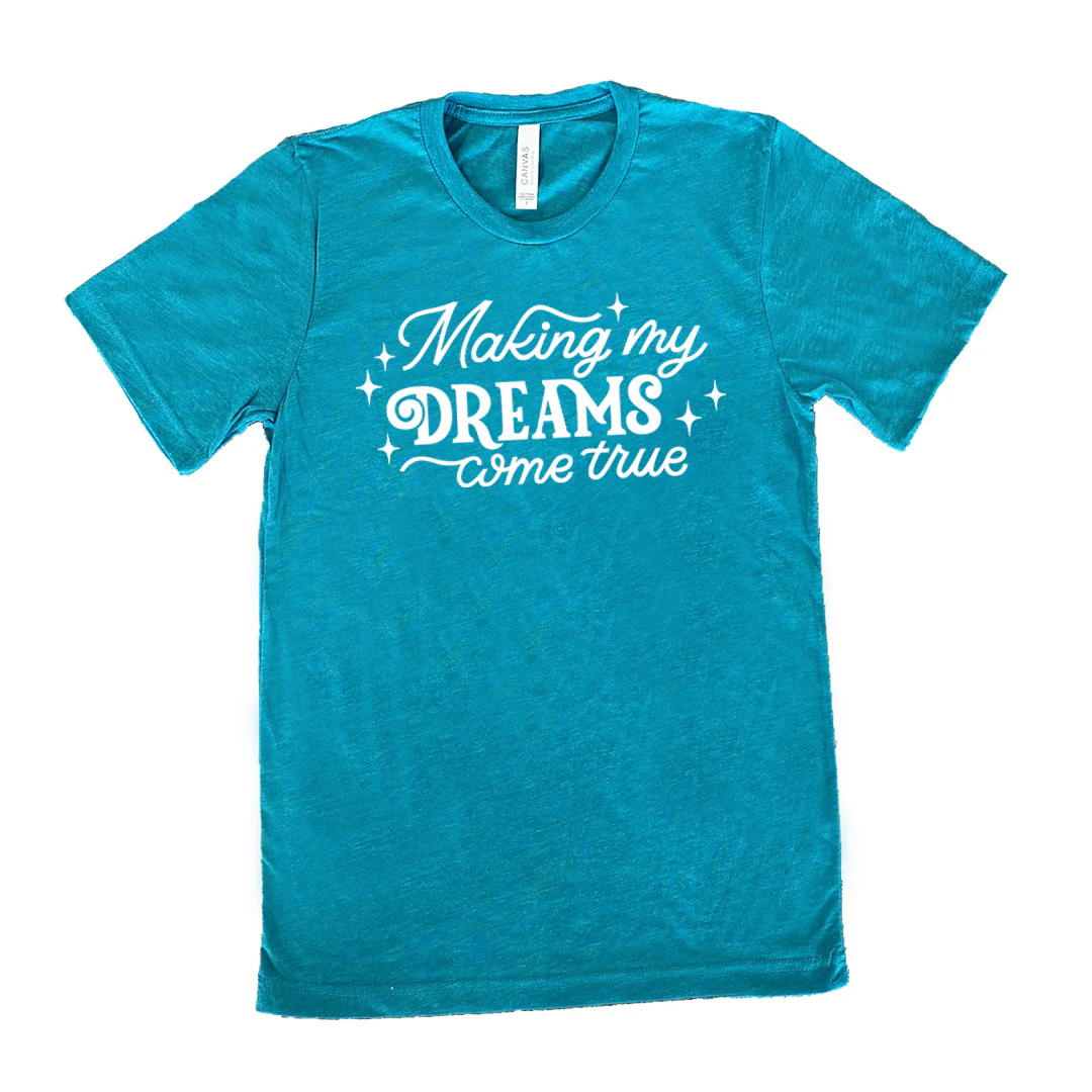 Making My Dreams Come True Shirt Unisex - Image 10