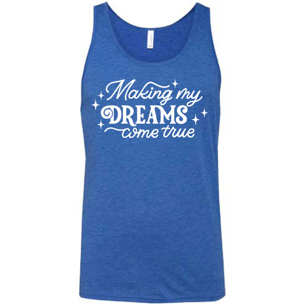 Making My Dreams Come True Shirt Unisex - Image 4