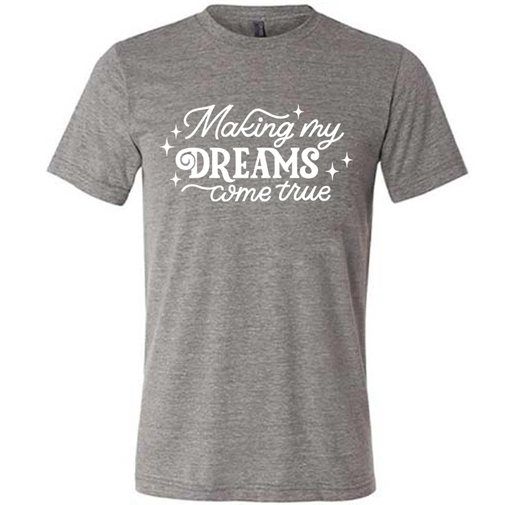 Making My Dreams Come True Shirt Unisex - Image 7