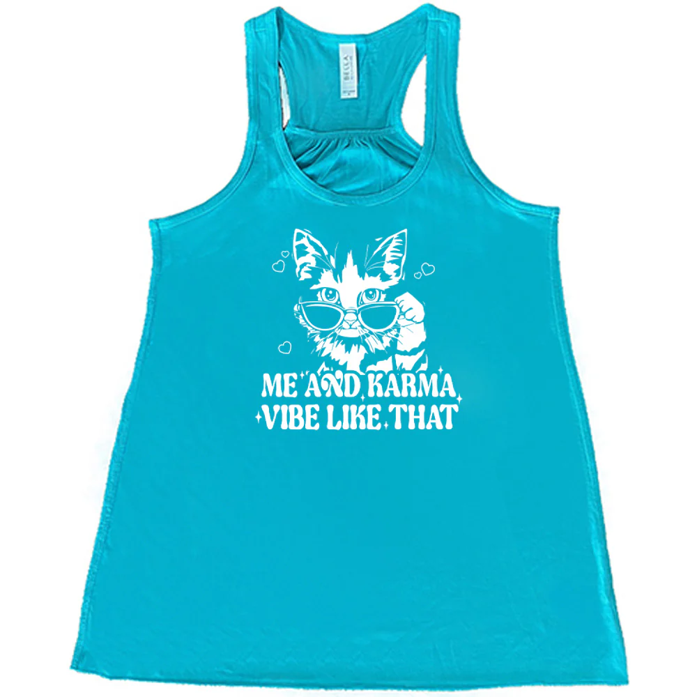 Me and Karma Vibe Like That Shirt - Image 3
