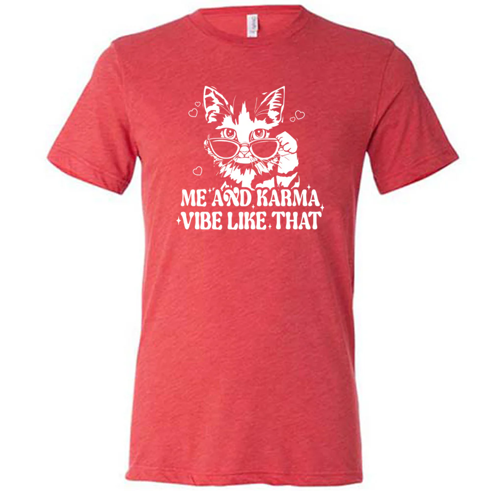 Me and Karma Vibe Like That Shirt Unisex - Image 7