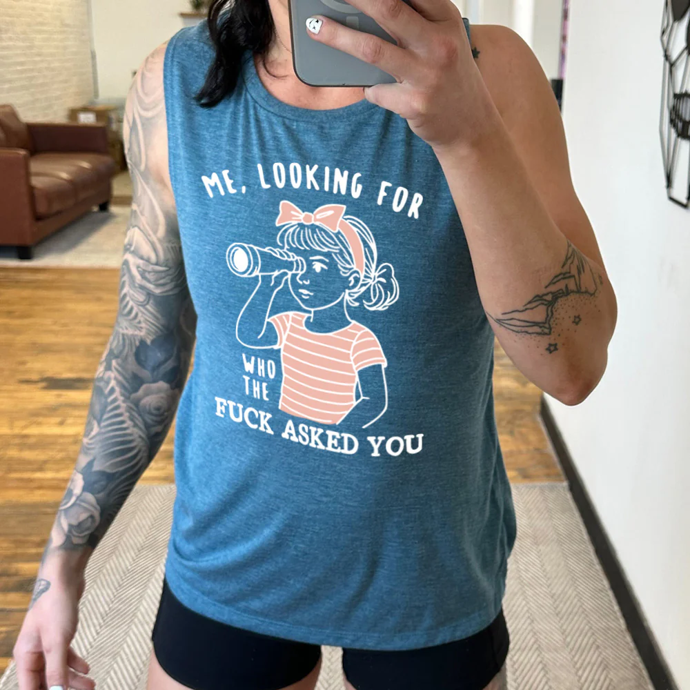 Me, Looking For Who The Fuck Asked You Muscle Tank - Image 2