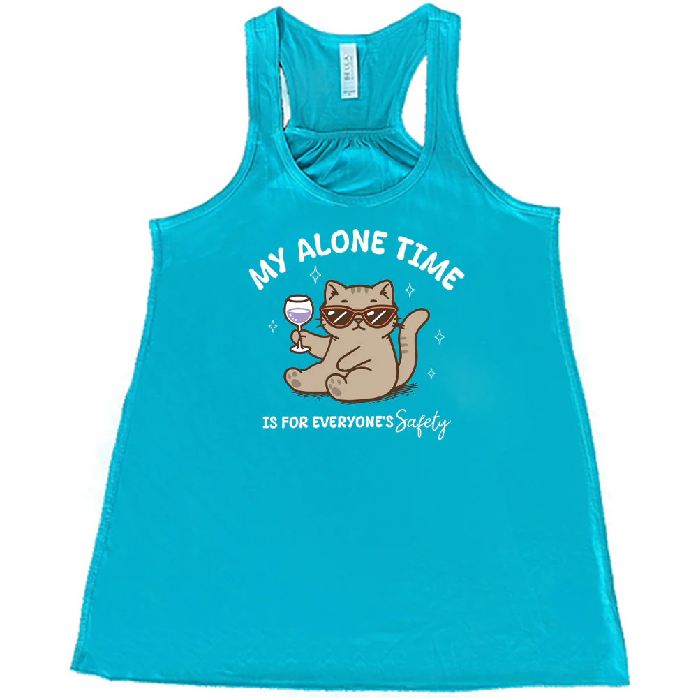 My Alone Time Is For Everyone's Safety Shirt - Image 4