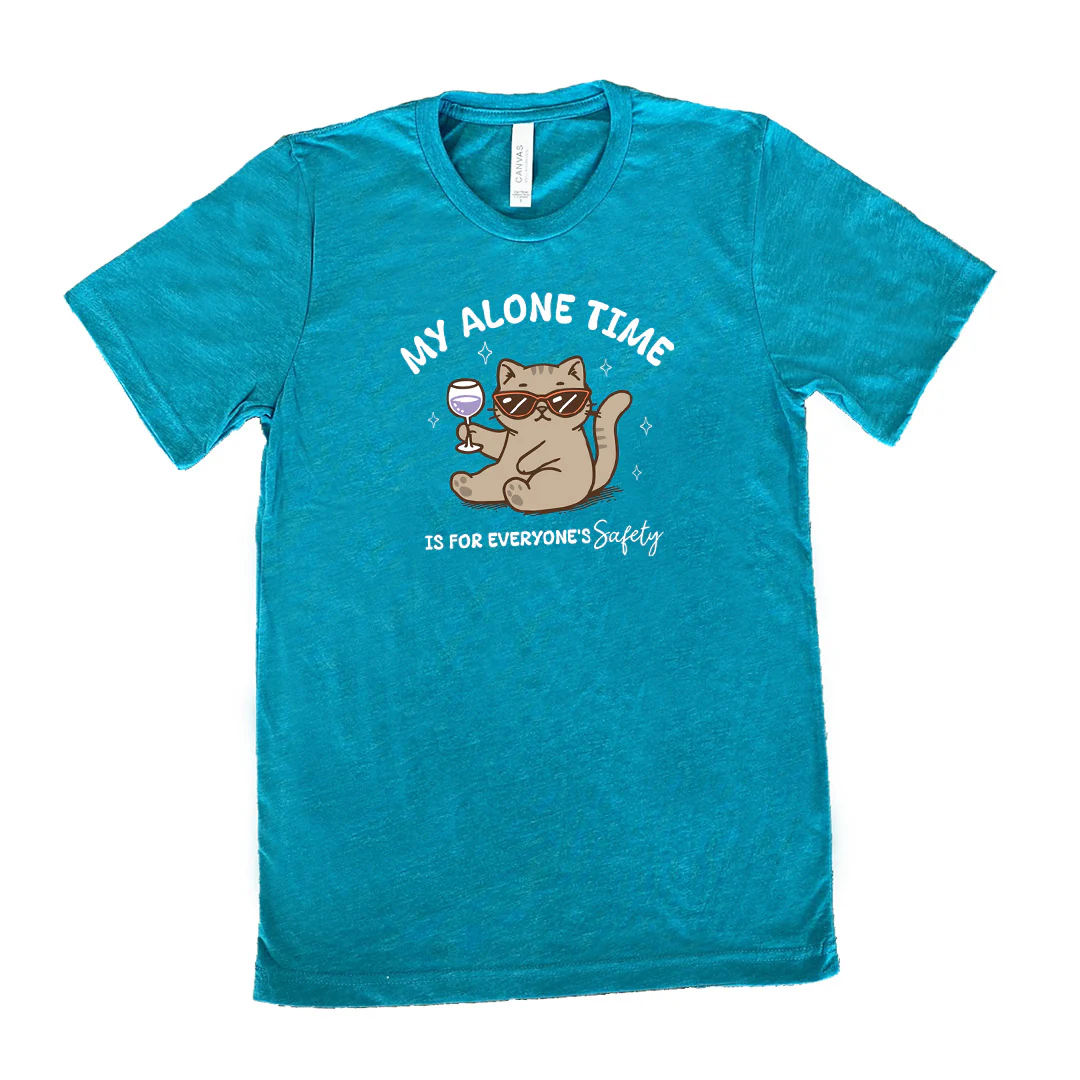 My Alone Time Is For Everyone's Safety Shirt Unisex - Image 11
