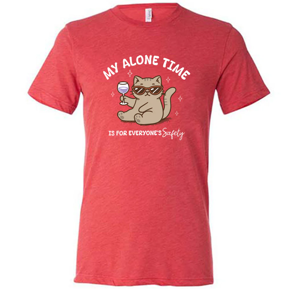My Alone Time Is For Everyone's Safety Shirt Unisex - Image 5