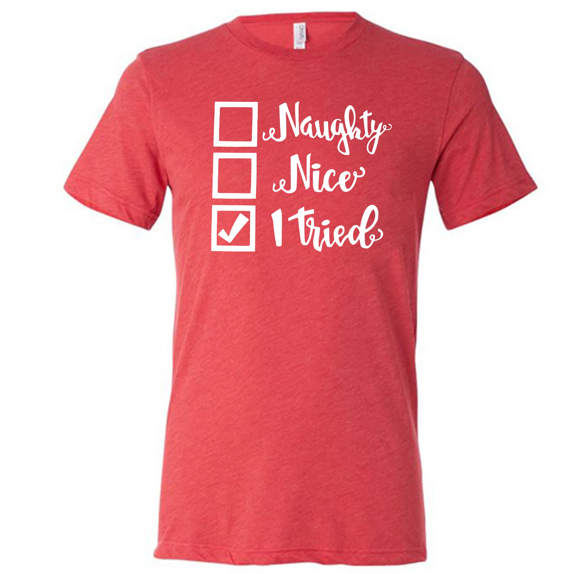 Naughty, Nice, I Tried Christmas Shirt Unisex - Image 5