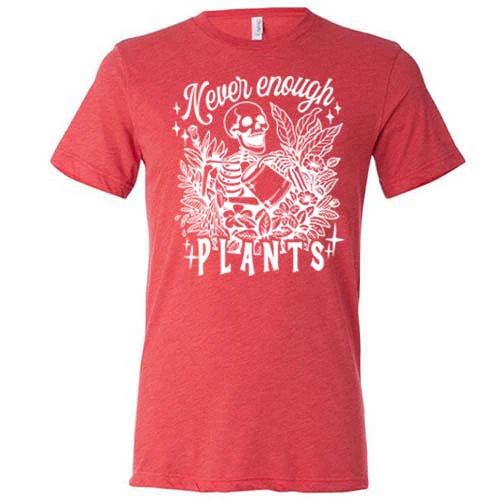 Never Enough Plants Shirt Unisex - Image 4