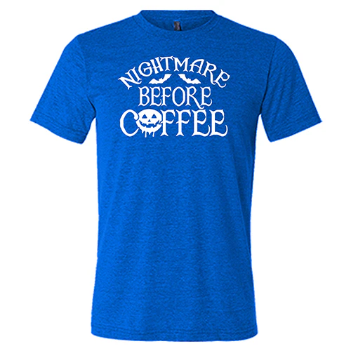 Nightmare Before Coffee Shirt Unisex - Image 5