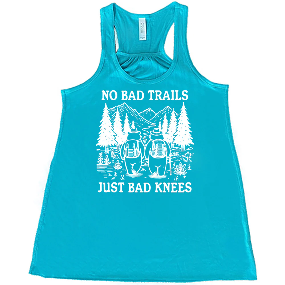 No Bad Trails Just Bad Knees Shirt - Image 6