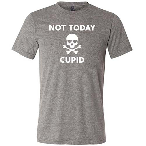 Not Today Cupid Shirt Unisex - Image 5