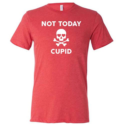 Not Today Cupid Shirt Unisex - Image 7