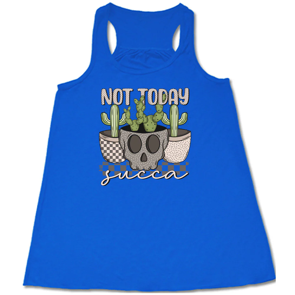 Not Today Succa Shirt - Image 2