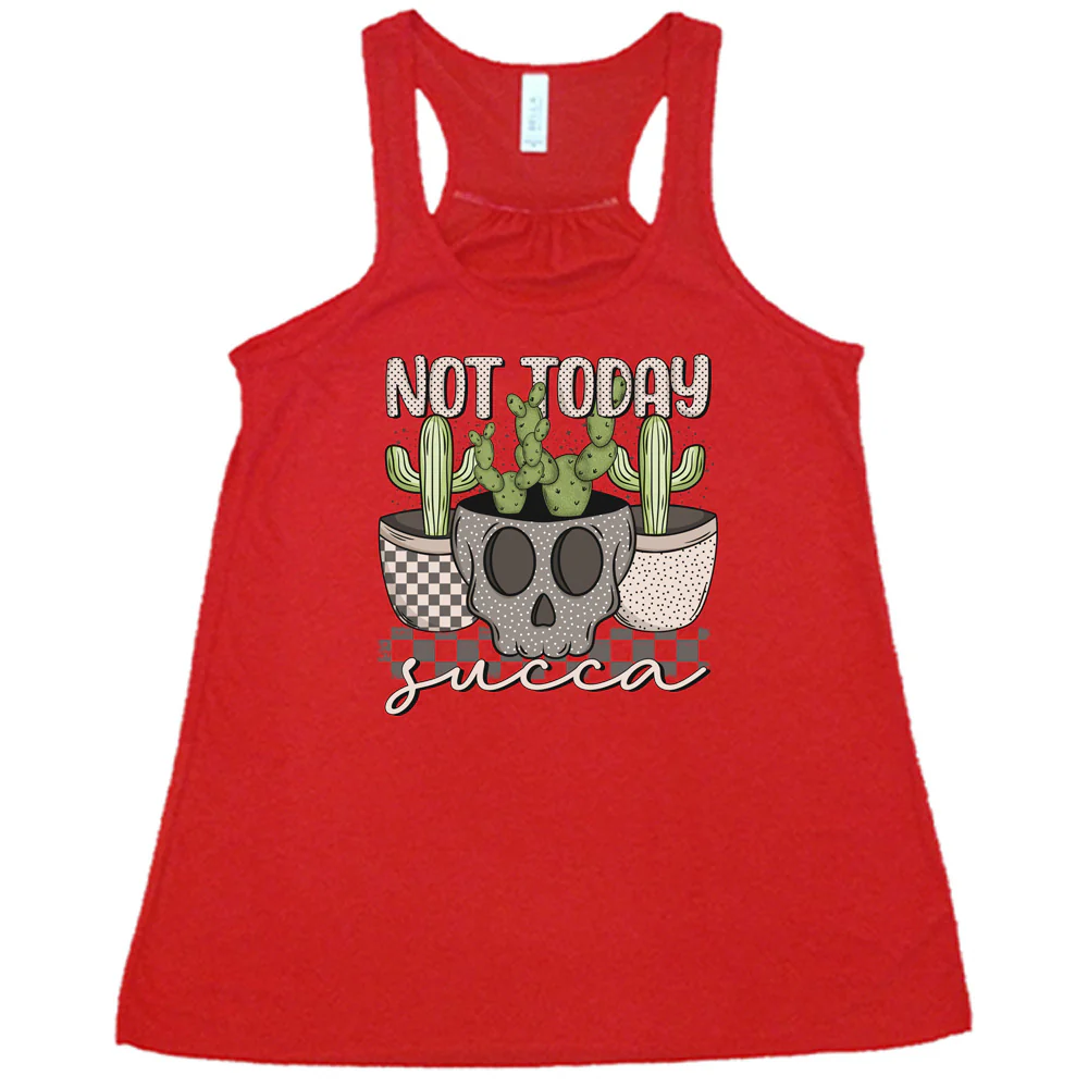 Not Today Succa Shirt - Image 5