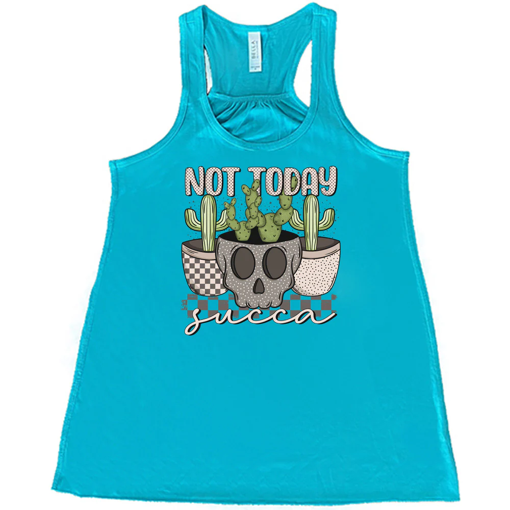 Not Today Succa Shirt - Image 6