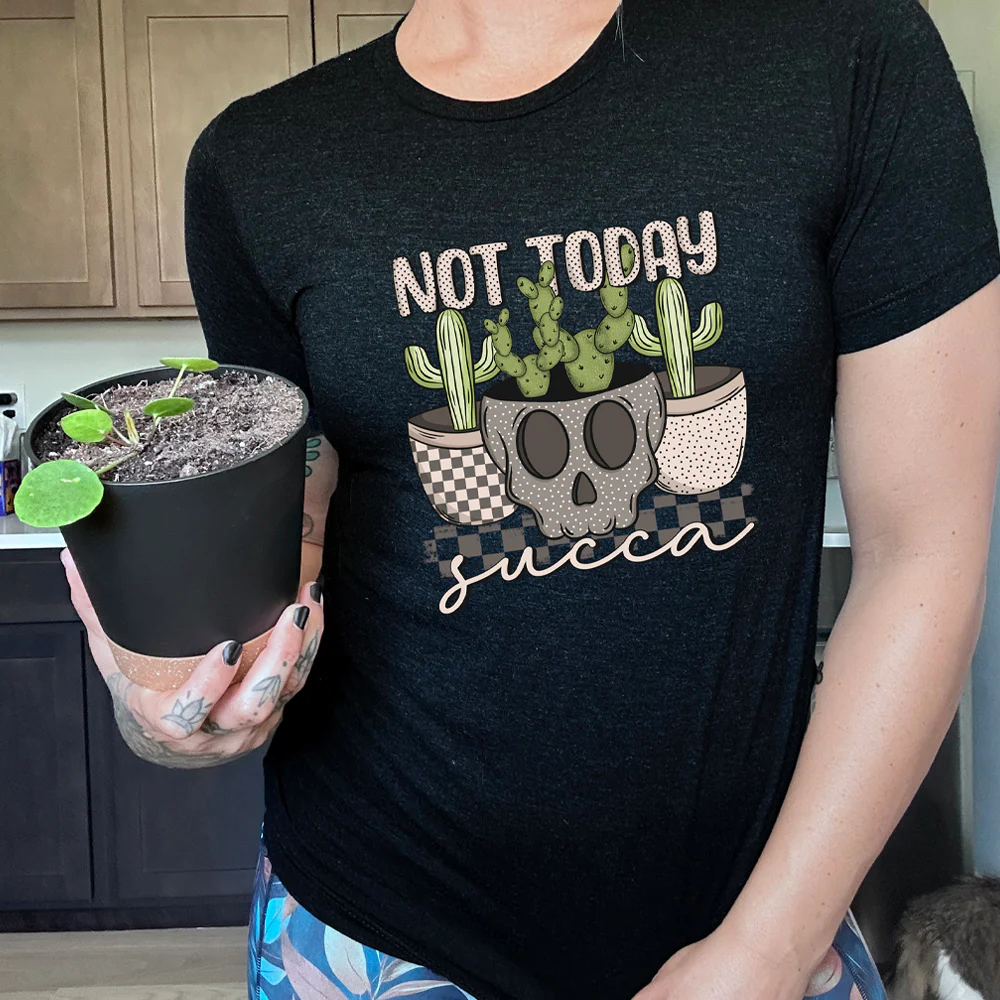 Not Today Succa Shirt Unisex