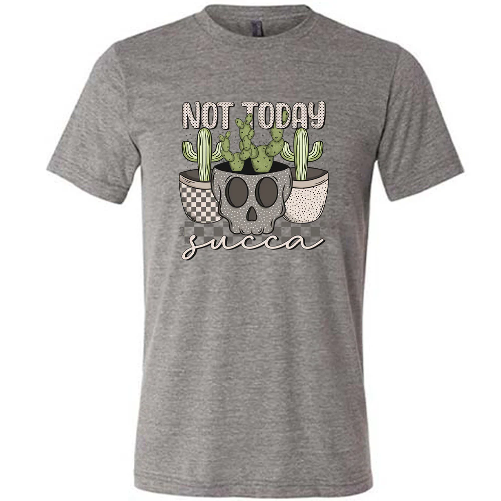 Not Today Succa Shirt Unisex - Image 6