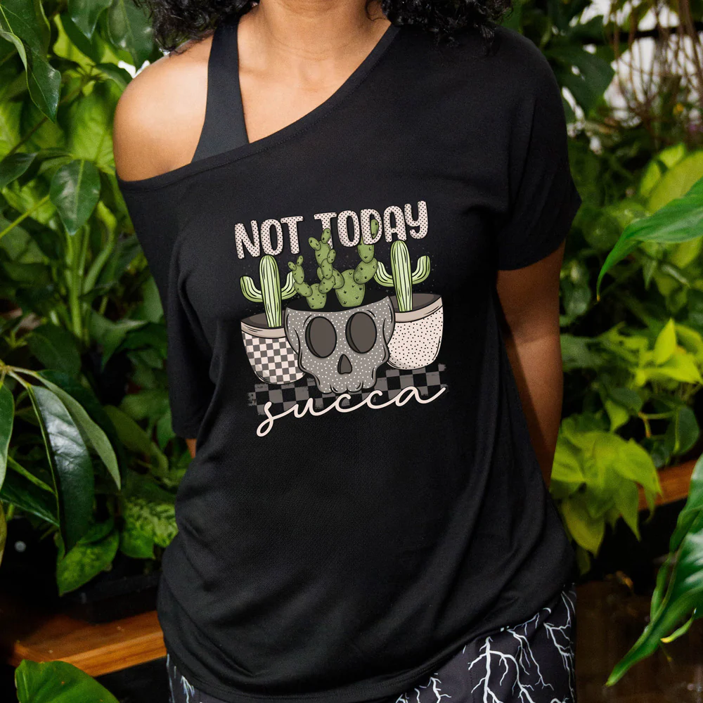 Not Today Succa | Slouchy Tee