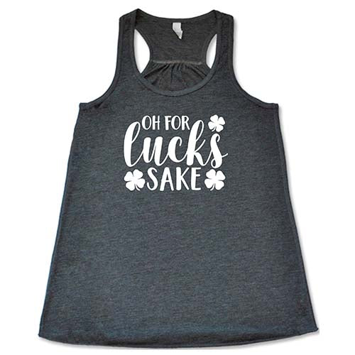 Oh For Lucks Sake Shirt - Image 4