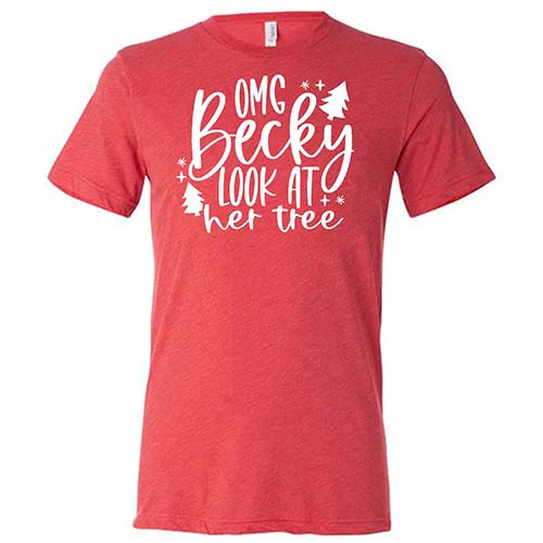 OMG Becky Look At Her Tree Shirt Unisex - Image 7