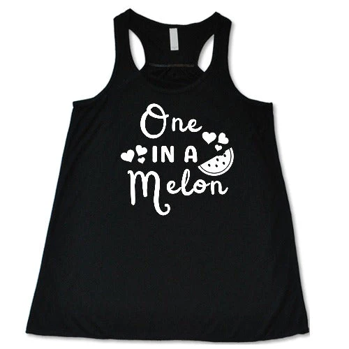 One In A Melon Shirt