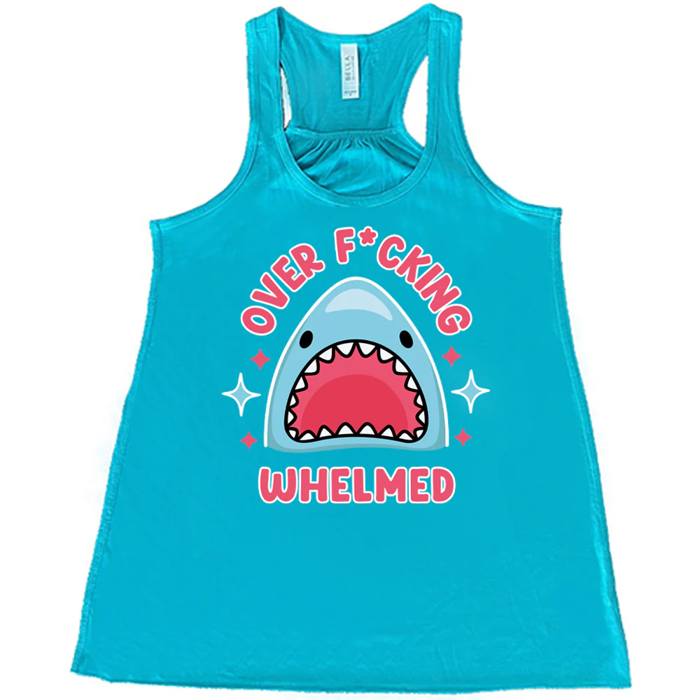 Over F*cking Whelmed Shark Shirt - Image 6
