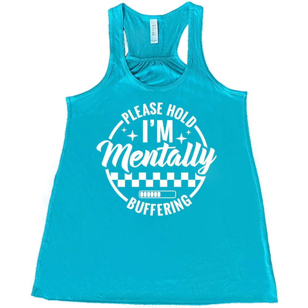 Please Hold I'm Mentally Buffering Shirt - Image 6