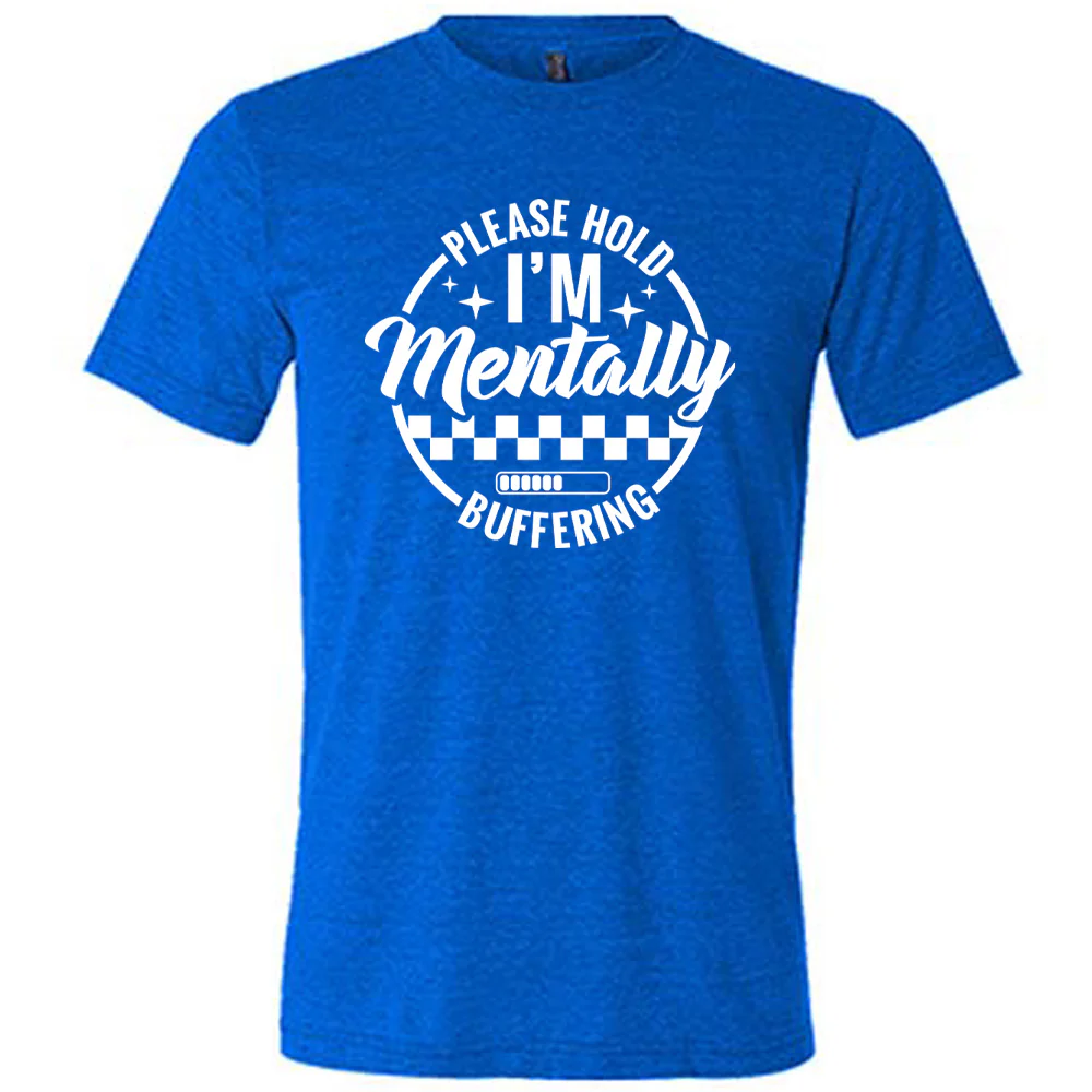 Please Hold I'm Mentally Buffering Shirt Unisex - Image 3