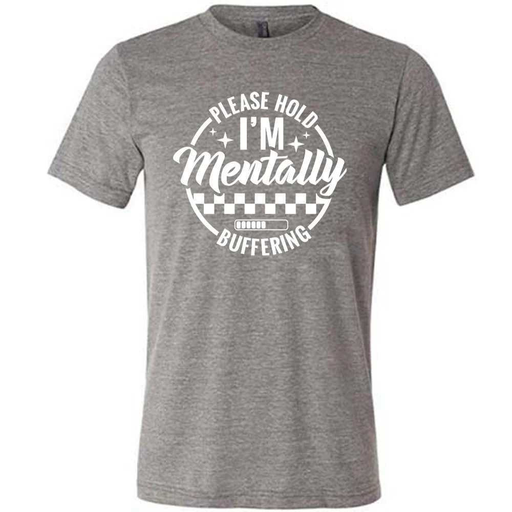 Please Hold I'm Mentally Buffering Shirt Unisex - Image 7