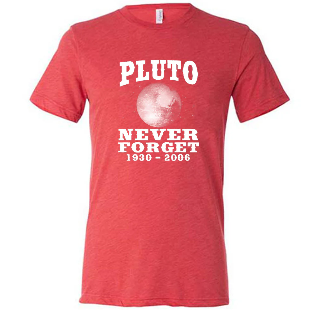 Pluto Never Forget Shirt Unisex - Image 7