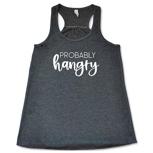 Probably Hangry Shirt - Image 4