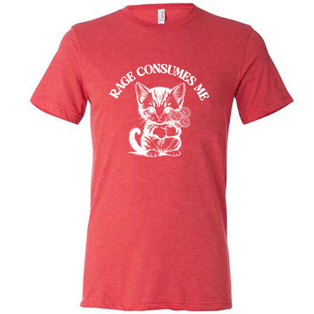 Rage Consumes Me Shirt Unisex - Image 7