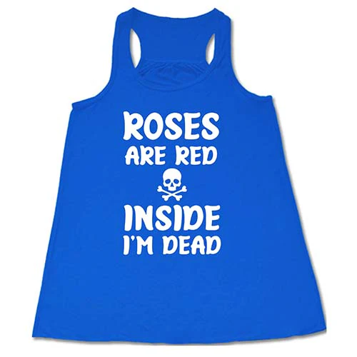 Roses Are Red Inside I'm Dead Shirt - Image 3