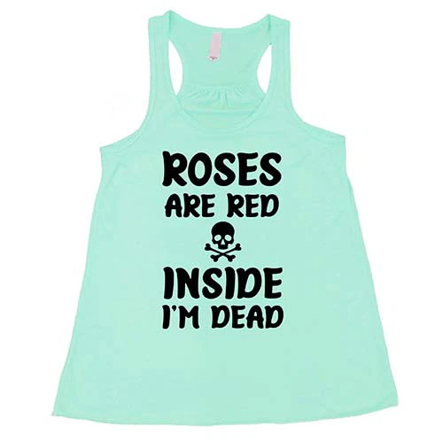 Roses Are Red Inside I'm Dead Shirt - Image 5