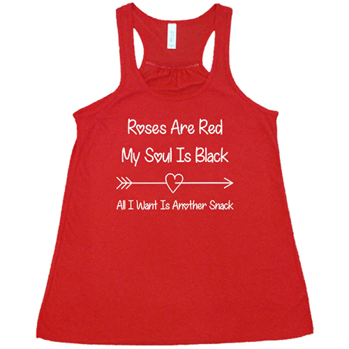 Roses Are Red My Soul Is Black All I Want Is Another Snack Shirt - Image 3