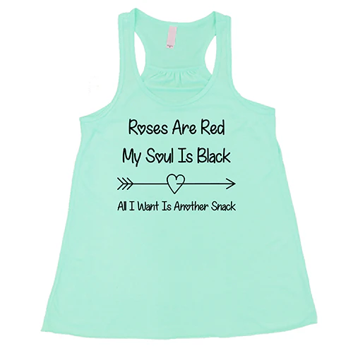 Roses Are Red My Soul Is Black All I Want Is Another Snack Shirt - Image 7