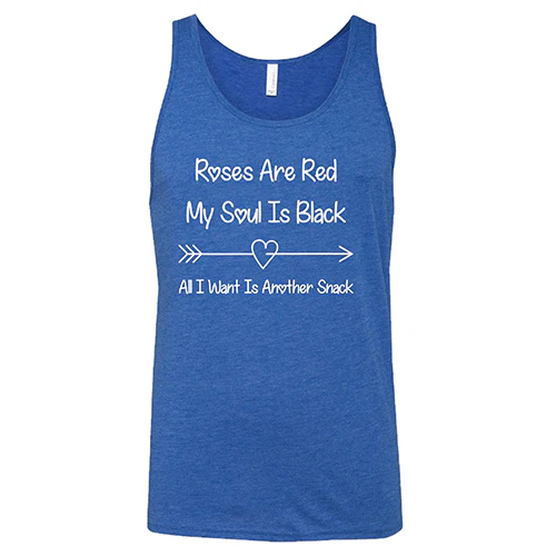Roses Are Red My Soul Is Black All I Want Is Another Snack Unisex - Image 6