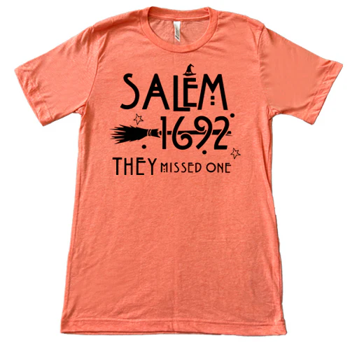 Salem 1692 they Missed One Shirt Unisex - Image 10