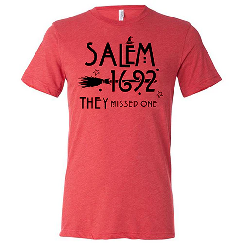 Salem 1692 they Missed One Shirt Unisex - Image 8