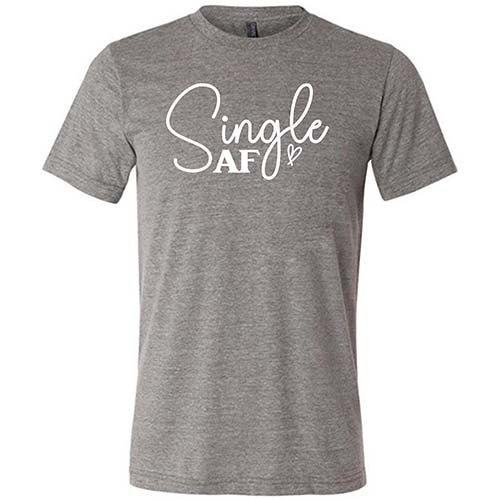 Single AF Shirt Unisex - Image 5