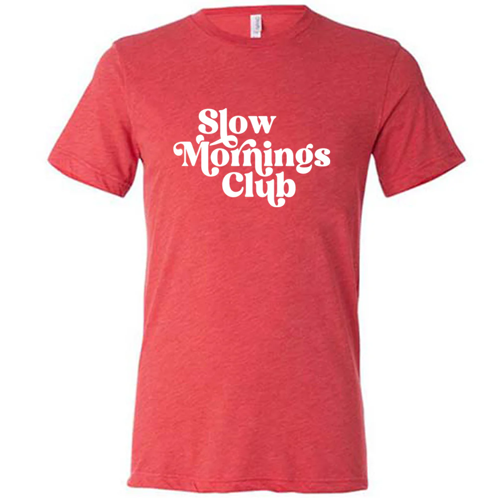 Slow Mornings Club Shirt Unisex - Image 7