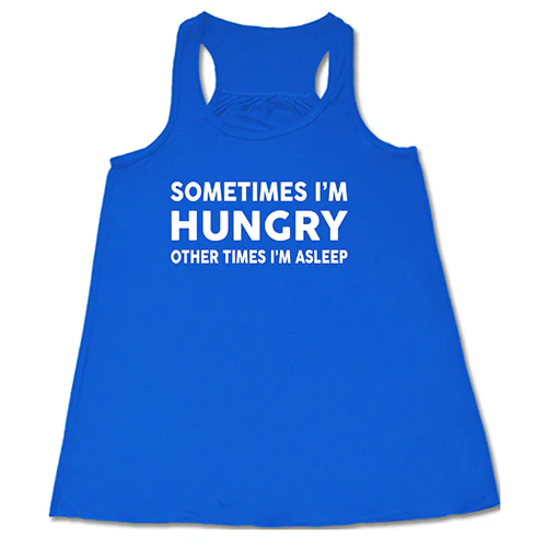 Sometimes I'm Hungry Other Times I'm Asleep Shirt - Image 3