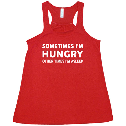 Sometimes I'm Hungry Other Times I'm Asleep Shirt - Image 5
