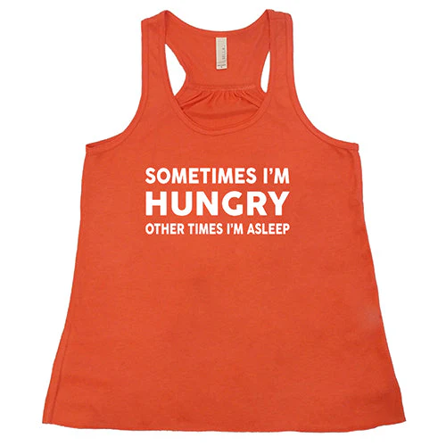Sometimes I'm Hungry Other Times I'm Asleep Shirt - Image 6