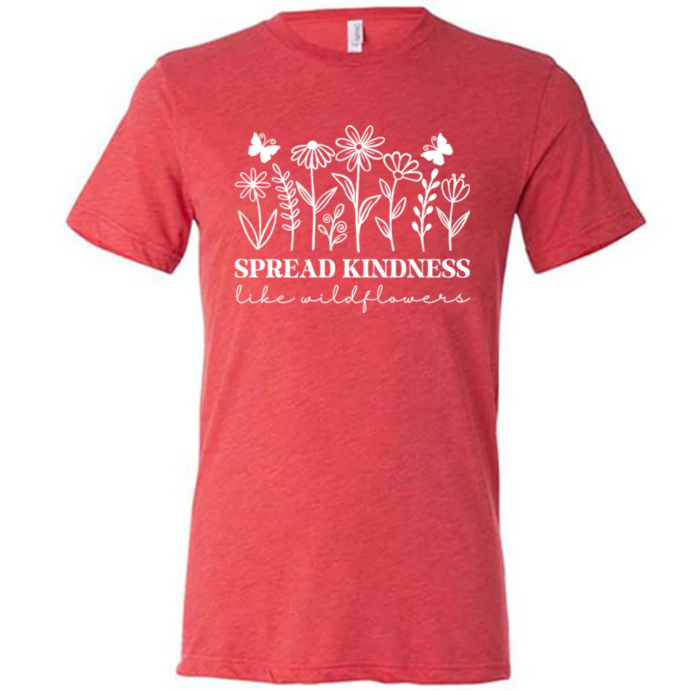 Spread Kindness Like Wildflowers Shirt Unisex - Image 5