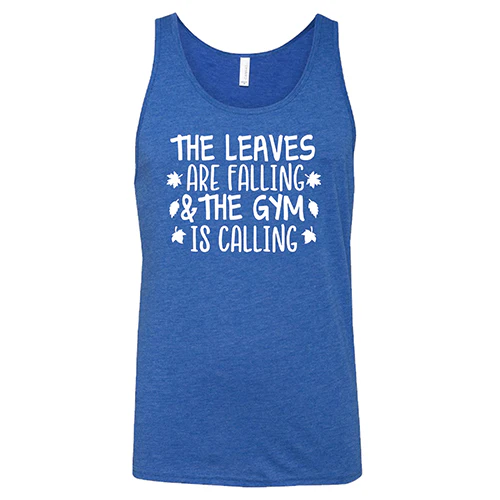 The Leaves Are Falling & The Gym Is Calling Shirt Unisex - Image 4