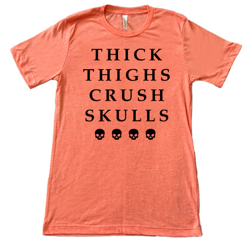 Thick Thighs Crush Skulls Shirt Unisex - Image 10