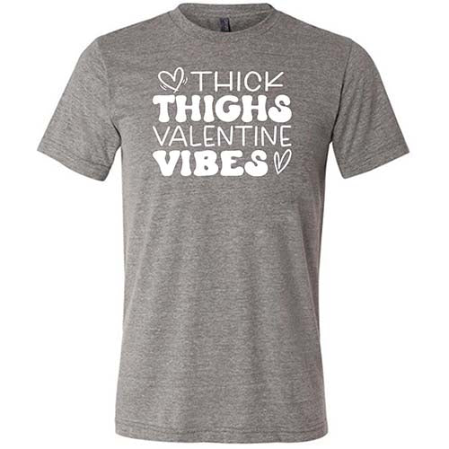 Thick Thighs Valentines Vibes Shirt Unisex - Image 7