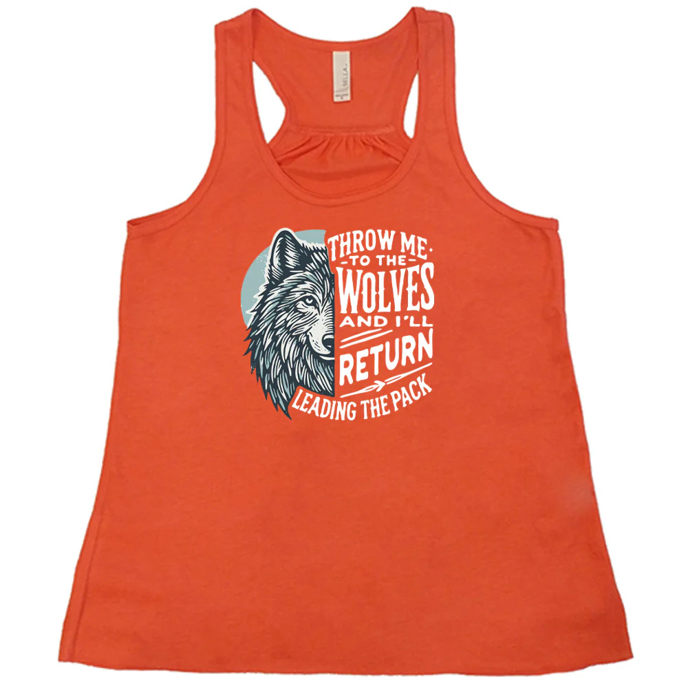 Throw Me To The Wolves And I'll Return Leading the Pack Shirt - Image 3