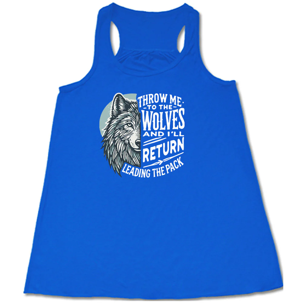 Throw Me To The Wolves And I'll Return Leading the Pack Shirt - Image 4