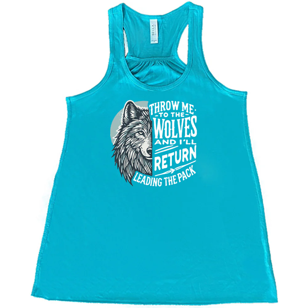 Throw Me To The Wolves And I'll Return Leading the Pack Shirt - Image 6